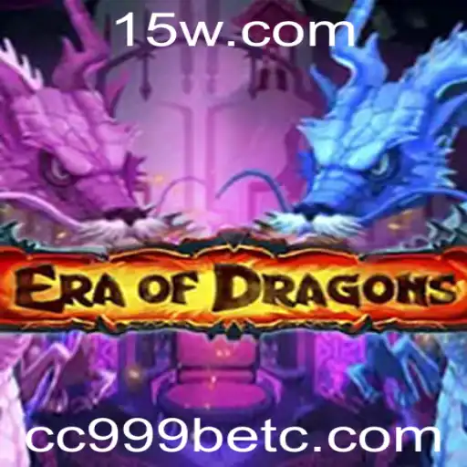 EraOfDragons: Descubra a Aventura Épica com CC999 Bet